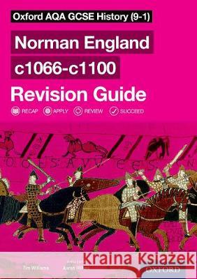 Oxford AQA GCSE History (9-1): Norman England c1066-c1100 Revision Guide Aaron Wilkes Tim Williams  9780198432845 Oxford University Press