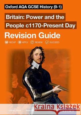 Oxford AQA GCSE History (9-1): Britain: Power and the People c1170-Present Day Revision Guide Aaron Wilkes Lindsay Bruce  9780198432906 Oxford University Press