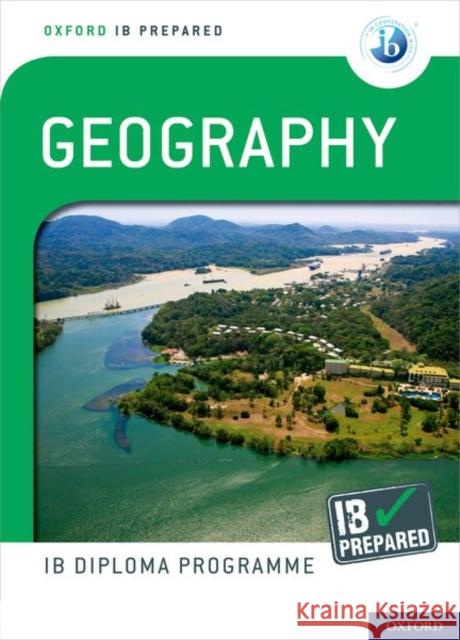 Oxford Ib Diploma Programme Ib Prepared: Geography Nagle, Garrett 9780198434221 Oxford University Press