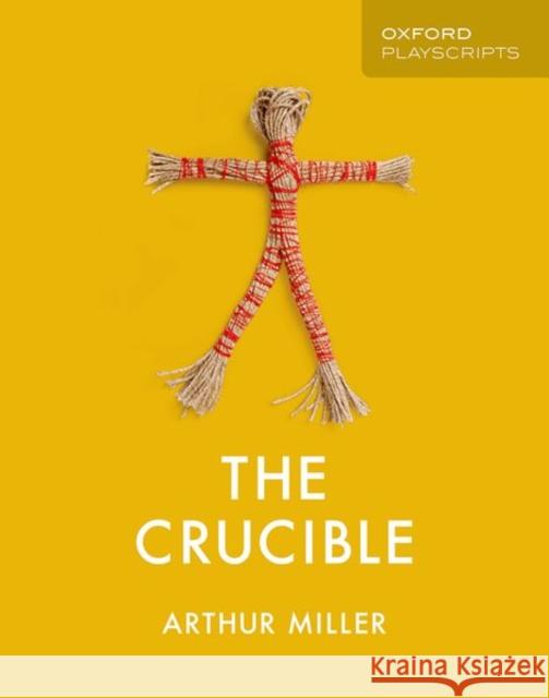 Oxford Playscripts: The Crucible Arthur Miller   9780198438342 Oxford University Press