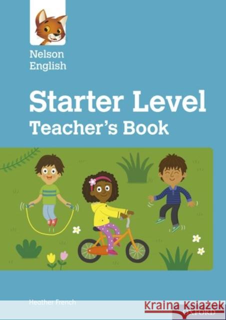 Nelson English: Starter Level Teacher's Book Sophie Foster Heather French  9780198444992