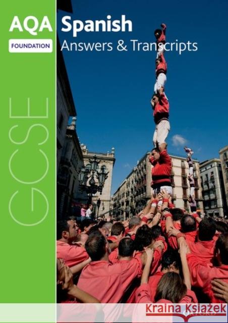 AQA GCSE Spanish: Key Stage Four: AQA GCSE Spanish Foundation Answers & Transcripts    9780198445968 