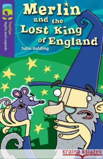 Oxford Reading Tree TreeTops Myths and Legends: Level 11: Merlin And The Lost King Of England Julia Golding Seb Burnett  9780198446194 Oxford University Press
