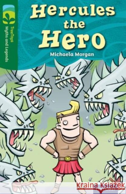 Oxford Reading Tree TreeTops Myths and Legends: Level 12: Hercules The Hero Michaela Morgan Glen McBeth  9780198446231