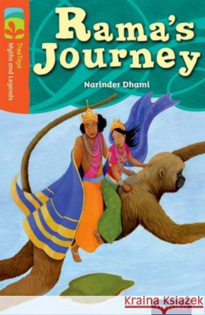 Oxford Reading Tree TreeTops Myths and Legends: Level 13: Rama's Journey Narinder Dhami Carol Liddiment  9780198446262