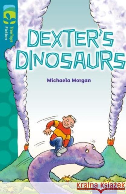 Oxford Reading Tree TreeTops Fiction: Level 9: Dexter's Dinosaurs Michaela Morgan Guy Parker-Rees  9780198446996