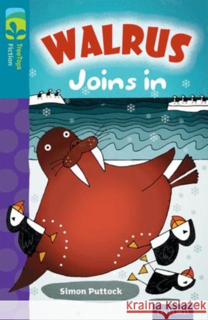 Oxford Reading Tree TreeTops Fiction: Level 9 More Pack A: Walrus Joins In Simon Puttock Julian Mosedale  9780198447078