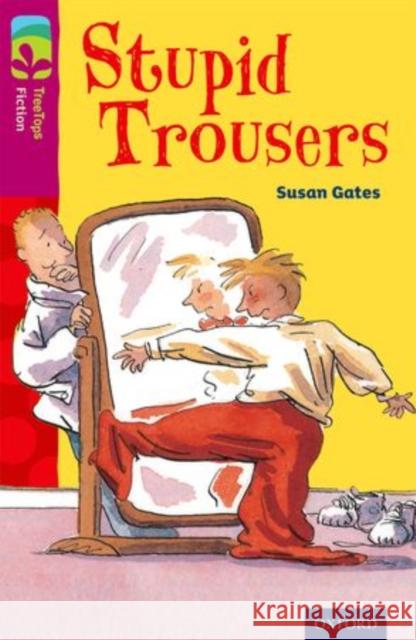 Oxford Reading Tree TreeTops Fiction: Level 10 More Pack A: Stupid Trousers Susan Gates Martin Remphry  9780198447207 Oxford University Press