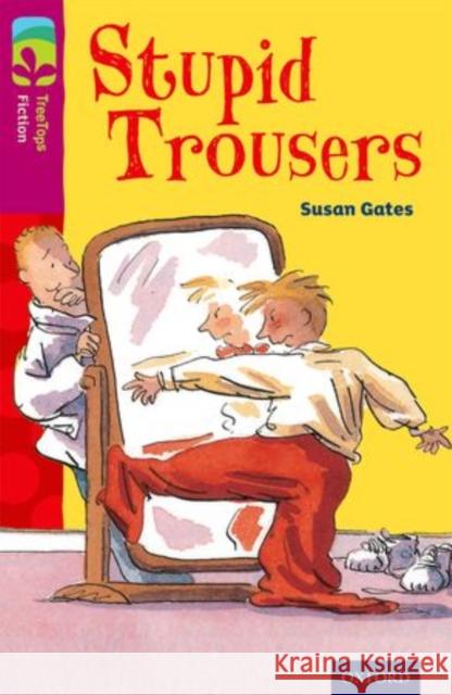 Oxford Reading Tree TreeTops Fiction: Level 10 More Pack A: Stupid Trousers Susan Gates 9780198447207