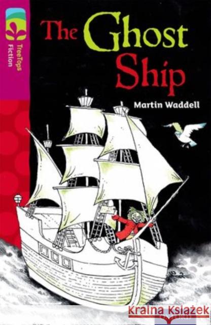 Oxford Reading Tree TreeTops Fiction: Level 10 More Pack B: The Ghost Ship Martin Waddell Scoular Anderson  9780198447276