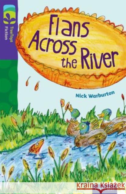 Oxford Reading Tree TreeTops Fiction: Level 11: Flans Across the River Nick Warburton John Rogan  9780198447382 Oxford University Press