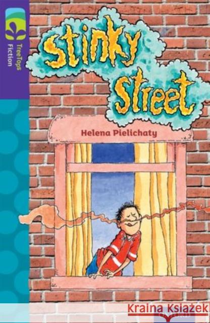 Oxford Reading Tree TreeTops Fiction: Level 11 More Pack B: Stinky Street Helena Pielichaty Mike Phillips  9780198447504 Oxford University Press
