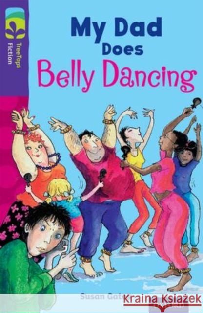 Oxford Reading Tree TreeTops Fiction: Level 11 More Pack B: My Dad Does Belly Dancing Susan Gates Doffy Weir  9780198447528 Oxford University Press
