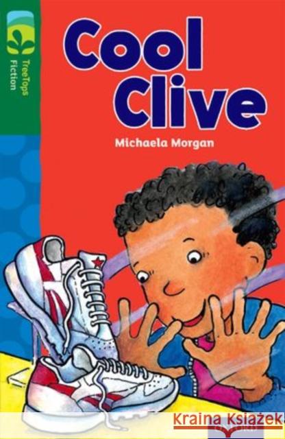 Oxford Reading Tree TreeTops Fiction: Level 12: Cool Clive Michaela Morgan Dee Shulman  9780198447597 Oxford University Press