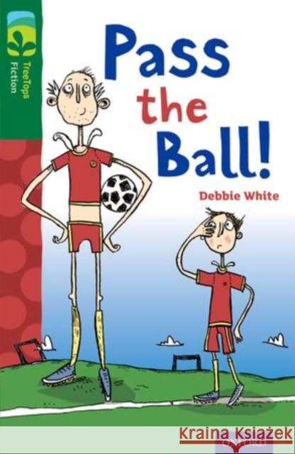 Oxford Reading Tree TreeTops Fiction: Level 12 More Pack A: Pass the Ball! Debbie White Terry McKenna  9780198447689 Oxford University Press