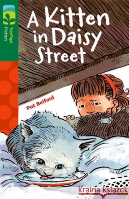 Oxford Reading Tree TreeTops Fiction: Level 12 More Pack B: A Kitten in Daisy Street Pat Belford Martin Cottam  9780198447764