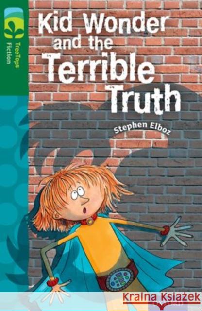 Oxford Reading Tree TreeTops Fiction: Level 12 More Pack B: Kid Wonder and the Terrible Truth Stephen Elboz Judy Brown  9780198447771
