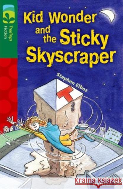 Oxford Reading Tree TreeTops Fiction: Level 12 More Pack C: Kid Wonder and the Sticky Skyscraper Stephen Elboz Judy Brown  9780198447825