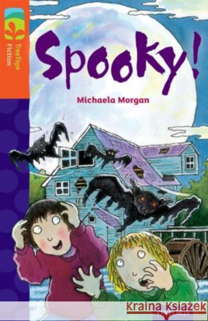 Oxford Reading Tree TreeTops Fiction: Level 13 More Pack A: Spooky! Michaela Morgan Stephen Lewis  9780198448006