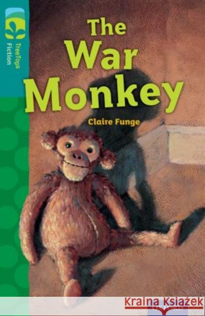 Oxford Reading Tree TreeTops Fiction: Level 16 More Pack A: The War Monkey Claire Funge Peter Bailey  9780198448587 Oxford University Press