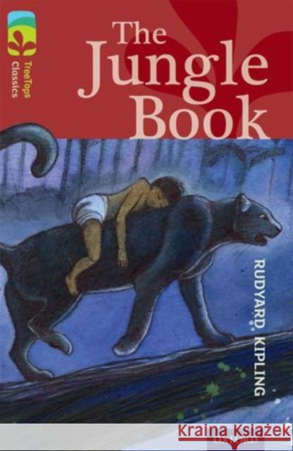 Oxford Reading Tree TreeTops Classics: Level 15: The Jungle Book Rudyard Kipling Pippa Goodhart Mike Spoor 9780198448624 Oxford University Press