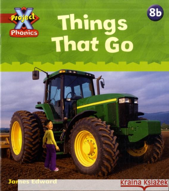 Project X Phonics: Red 8b Things That Go Lynch, Emma 9780198479994 OUP