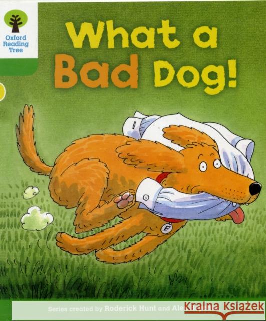 Oxford Reading Tree: Level 2: Stories: What a Bad Dog! Hunt, Roderick|||Brychta, Alex|||Page, Thelma 9780198481188