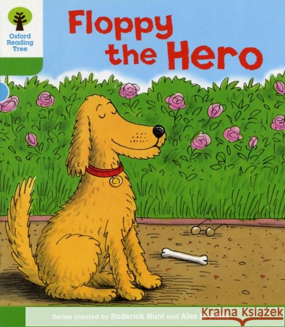 Oxford Reading Tree: Level 2: More Stories B: Floppy the Hero Roderick Hunt 9780198481485 Oxford University Press