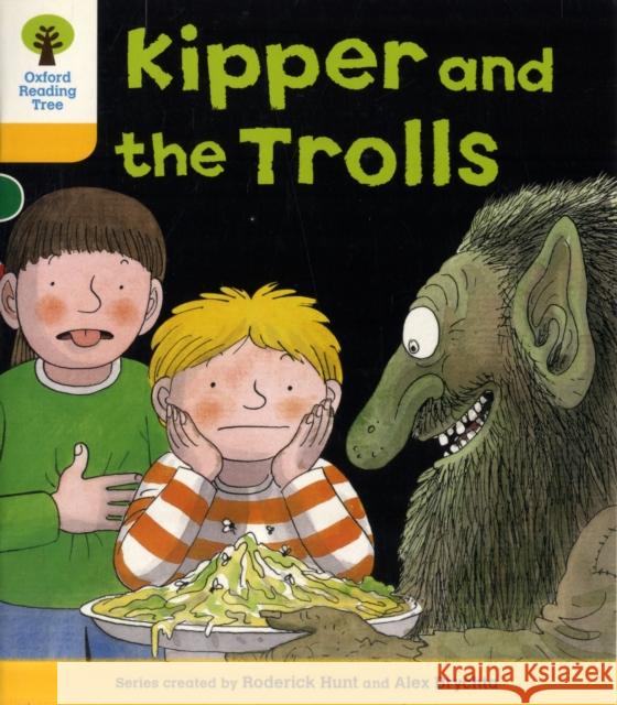 Oxford Reading Tree: Level 5: More Stories C: Kipper and the Trolls Hunt, Roderick 9780198482727 
