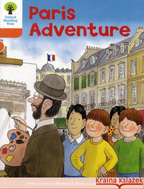 Oxford Reading Tree: Level 6: More Stories B: Paris Adventure Hunt, Roderick 9780198482970