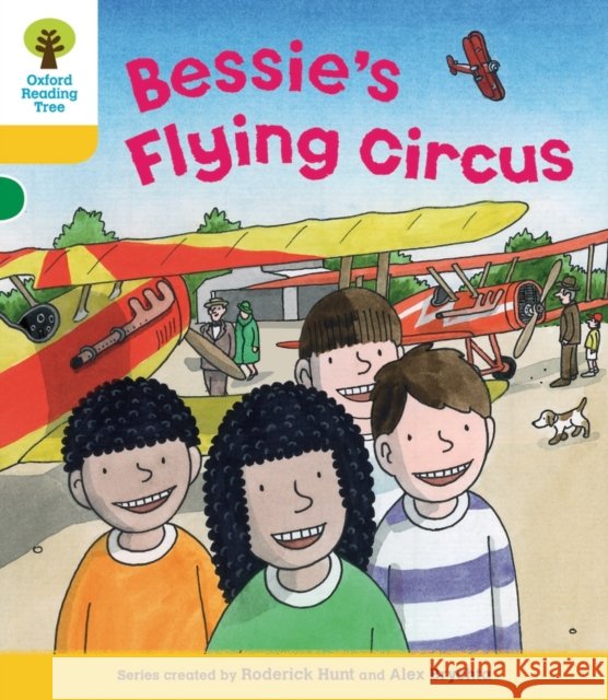 Oxford Reading Tree: Level 5: Decode and Develop Bessie's Flying Circus Brychta, Alex 9780198484189
