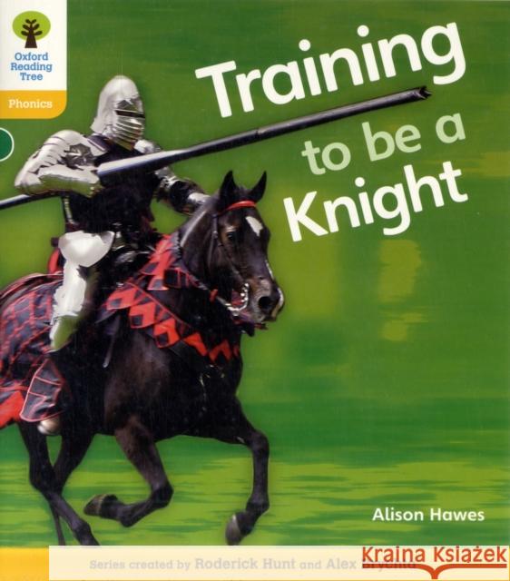 Oxford Reading Tree: Level 5A: Floppy's Phonics Non-Fiction: Training to be a Knight Hawes, Alison|||Hughes, Monica|||Page, Thelma 9780198484776 