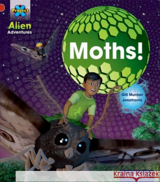 Project X: Alien Adventures: Red: Moths Gill Munton, Jonatronix 9780198492696 Oxford University Press