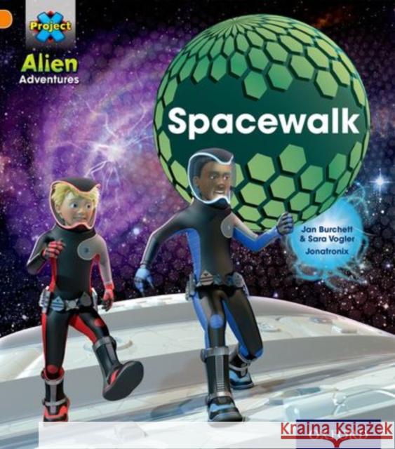 Project X: Alien Adventures: Orange: Spacewalk Vogler, Sara 9780198493105