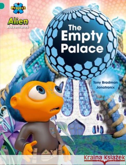 Project X: Alien Adventures: Turquoise: The Empty Palace   9780198493174 Oxford University Press