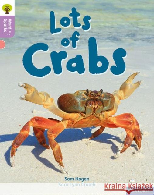 Oxford Reading Tree Word Sparks: Level 1+: Lots of Crabs James Clements Shareen Wilkinson Sara Lynn Cramb 9780198495284