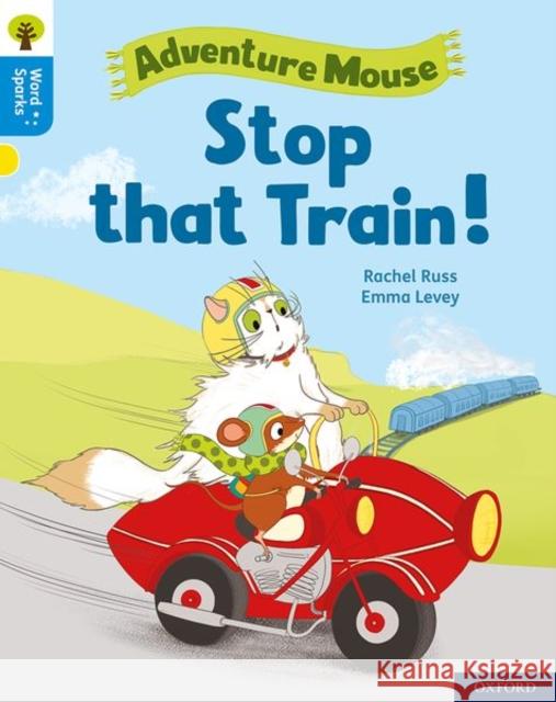 Oxford Reading Tree Word Sparks: Level 3: Stop that Train! Rachel Russ Emma Levey  9780198495611