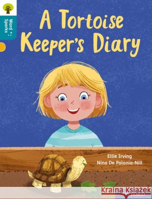 Oxford Reading Tree Word Sparks: Level 9: A Tortoise Keeper's Diary Ellie Irving 9780198496656