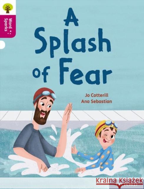 Oxford Reading Tree Word Sparks: Level 10: A Splash of Fear Cotterill, Jo 9780198496830