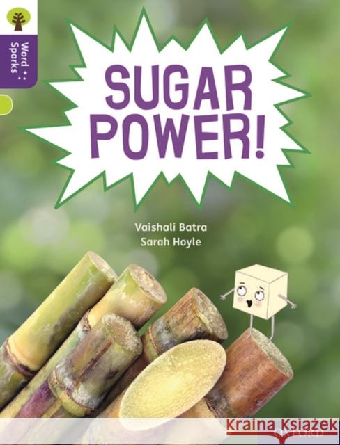 Oxford Reading Tree Word Sparks: Level 11: Sugar Power! Vaishali Batra 9780198497035 Oxford University Press