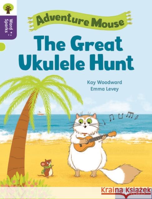 Oxford Reading Tree Word Sparks: Level 11: The Great Ukulele Hunt Woodward, Kay 9780198497059