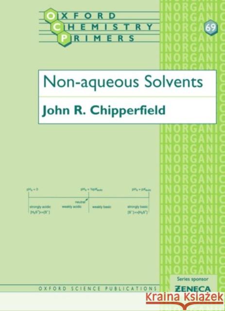 Non-Aqueous Solvents John R. Chipperfield 9780198502593 Oxford University Press