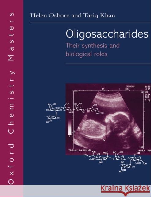 Oligosaccharides: Their Synthesis and Biological Roles Osborn, Helen M. I. 9780198502609