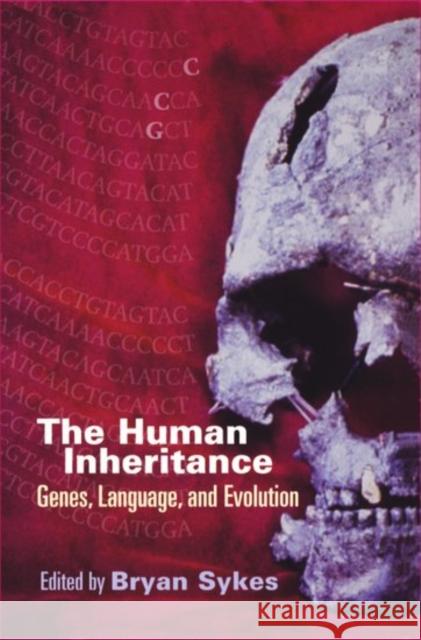 The Human Inheritance: Genes, Languages, and Evolution Sykes, Bryan 9780198502746 Oxford University Press