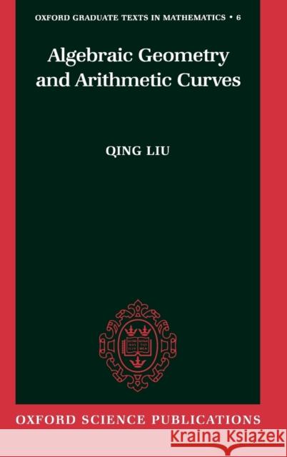 Algebraic Geometry and Arithmetic Curves Qing Liu 9780198502845 Oxford University Press