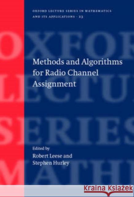 Methods and Algorithms for Radio Channel Assignment Robert Leese Stephen Hurley 9780198503149