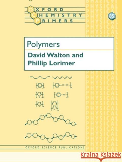Polymers David Walton Phillip J. Lorimer 9780198503897 Oxford University Press