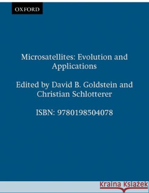 Microsatellites: Evolution and Applications David B. Goldstein Christian Schlotterer 9780198504078 Oxford University Press