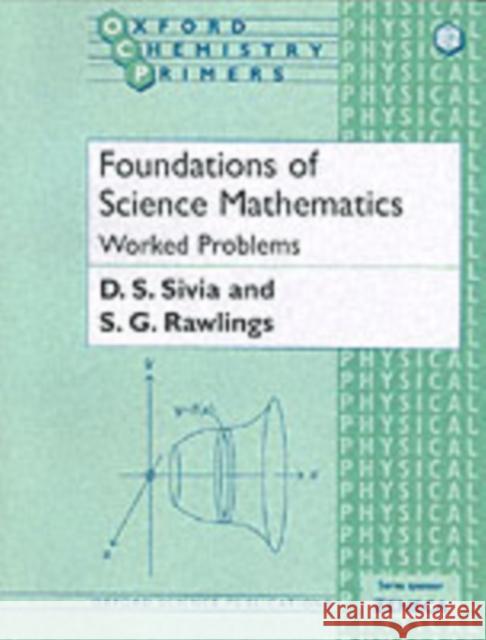 Foundations of Science Mathematics: Worked Problems  Sivia 9780198504290