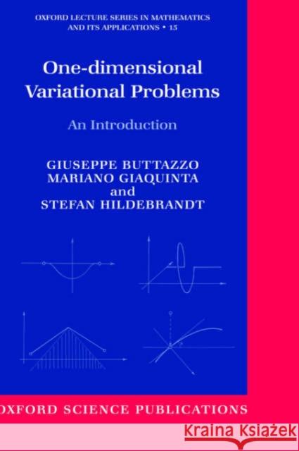 One-dimensional Variational Problems : An Introduction Giuseppe Buttazzo Mariano Giaquinta Stefan Hildebrandt 9780198504658 Oxford University Press